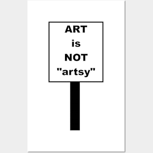 Art is not artsy Posters and Art